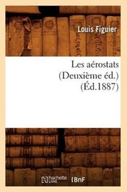 Les Aérostats (Deuxième Éd.) (Éd.1887)