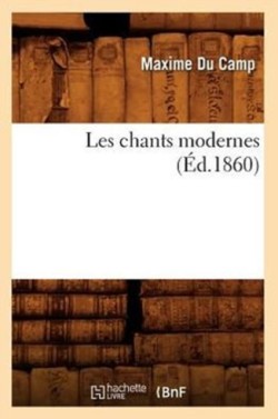 Les Chants Modernes (�d.1860)