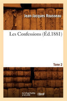 Les Confessions. Tome 2 Partie 1