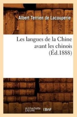 Les Langues de la Chine Avant Les Chinois (�d.1888)