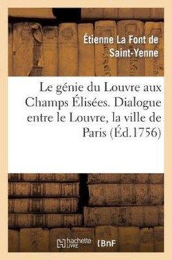 G�nie Du Louvre Aux Champs �lis�es. Dialogue Entre Le Louvre, La Ville de Paris