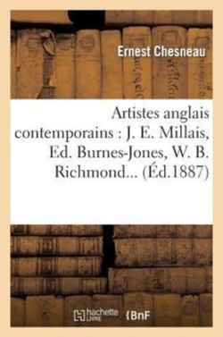 Artistes Anglais Contemporains: J. E. Millais, Ed. Burnes-Jones, W. B. Richmond...