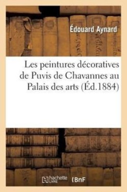 Les Peintures D�coratives de Puvis de Chavannes Au Palais Des Arts