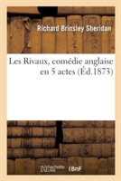 Les Rivaux, Com�die Anglaise En 5 Actes