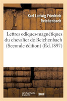 Lettres Odiques-Magnetiques Du Chevalier de Reichenbach (Seconde Edition) (Ed.1897)