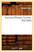 Lucrezia Floriani. Lavinia. (Éd.1869)