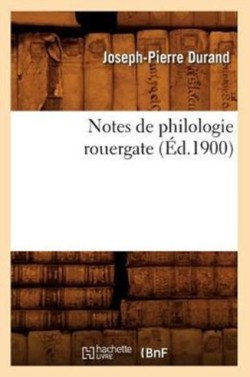 Notes de Philologie Rouergate (�d.1900)