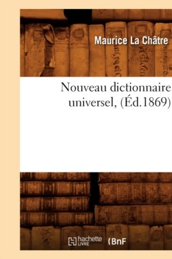 Nouveau Dictionnaire Universel, (Éd.1869)