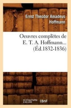 Oeuvres Compl�tes de E. T. A. Hoffmann (�d.1832-1836)