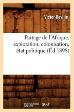 Partage de l'Afrique, Exploration, Colonisation, État Politique (Éd.1898)