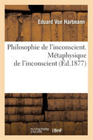 Philosophie de l'Inconscient. Métaphysique de l'Inconscient (Éd.1877)