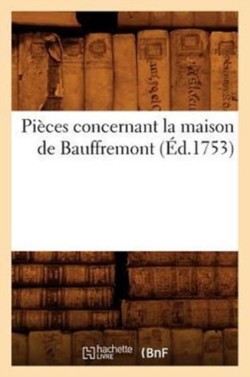 Pièces Concernant La Maison de Bauffremont (Éd.1753)