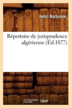 Répertoire de Jurisprudence Algérienne (Éd.1877)