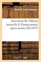 Saeculum XI. Othloni Monachi S. Emmerammi, Opera Omnia (�d.1853)