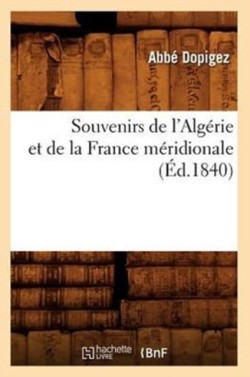 Souvenirs de l'Algérie Et de la France Méridionale (Éd.1840)