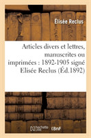 Articles Divers Et Lettres, Manuscrites Ou Imprim�es 1892-1905