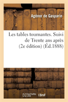 Les Tables Tournantes. Suivi de Trente ANS Après (2e Édition)