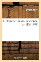 L'Homme: La Vie, La Science, l'Art