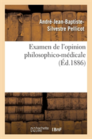 Examen de l'Opinion Philosophico-Médicale Qui Attribue Exclusivement À l'Organisation