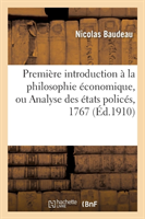 Première Introduction À La Philosophie Économique, Ou Analyse Des États Policés, 1767