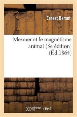 Mesmer Et Le Magn�tisme Animal (3e �dition)