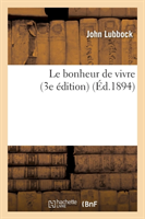 Le Bonheur de Vivre (3e Édition)