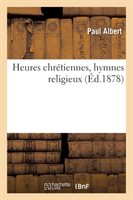 Heures Chrétiennes, Hymnes Religieux