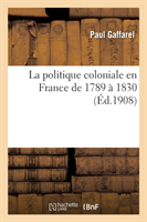 Politique Coloniale En France de 1789 À 1830