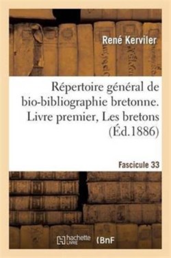 Répertoire Général de Bio-Bibliographie Bretonne. Livre Premier, Les Bretons. F 33, Dez-Dreg