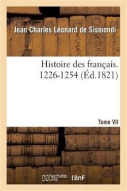 Histoire Des Français. Tome VII. 1226-1254