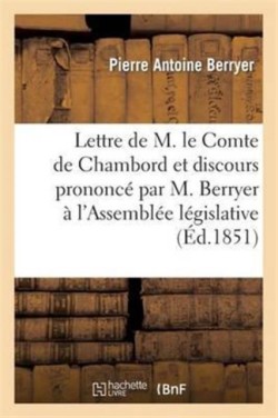 Lettre de M. Le Comte de Chambord Et Discours Prononcé Par M. Berryer À l'Assemblée Législative