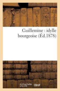 Guillemine: Idylle Bourgeoise