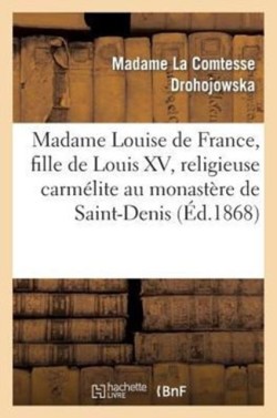 Madame Louise de France, Fille de Louis XV, Religieuse Carm�lite Au Monast�re de Saint-Denis