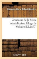 Concours de la Muse Républicaine. Éloge de Voltaire Par Robert-Dutertre, Suivi de