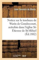 Notice Sur Le Tombeau de Warin de Gondrecourt, Autrefois Dans l'�glise Saint-�tienne
