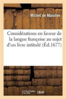 Consid�rations En Faveur de la Langue Fran�oise Au Sujet d'Un Livre Intitul�