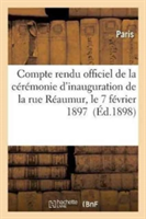 Compte Rendu Officiel de la Cérémonie d'Inauguration de la Rue Réaumur, Le 7 Février 1897