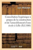Consultation Hygi�nique � Propos de la Construction Et de l'Ameublement d'Une �cole Primaire � Lille