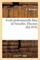 Ecole Professionnelle Libre de Versailles. Discours