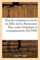 �tat Des Communes � La Fin Du XIXe Si�cle., Rosny-Sous-Bois: Notice Historique Et
