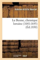 Le Besme, Chronique Lorraine 1641-1645 Par Ant.-Achille Henriot