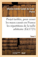 Projet de Taille Tarifi�e, Pour Cesser Les Maux Des Disproportions Ruineuses. Tome II