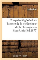 Coup d'Oeil Général Sur l'Histoire de la Médecine Et de la Chirurgie Aux États-Unis