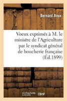 Voeux Exprimés À M. Le Ministre de l'Agriculture Par Le Syndicat Général de la Boucherie Française