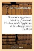 Grammaire �gyptienne, Ou Principes G�n�raux de l'�criture Sacr�e �gyptienne