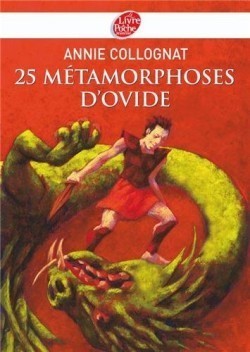 25 Métamorphoses d´Ovide (livre de Poche Jeunesse)
