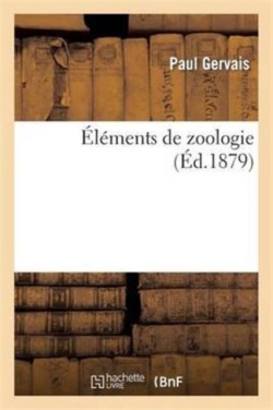 �l�ments de Zoologie (�d.1879)
