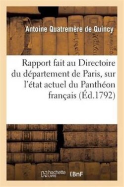 Rapport Fait Au Directoire Du Département de Paris, Le 13 Novembre 1792, l'An Ier de la République