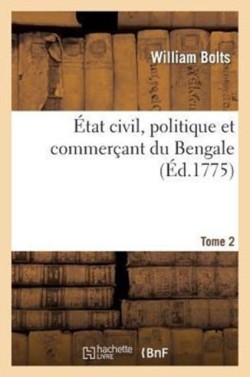 �tat Civil, Politique Et Commer�ant Du Bengale, Tome 2