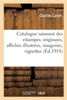 Catalogue Raisonn� Des Estampes, Originaux, Affiches Illustr�es, Imageries, Vignettes